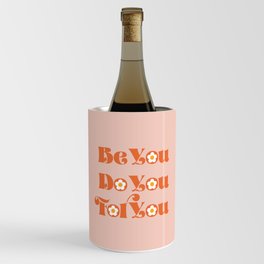 Be You Do You For You Wine Chiller