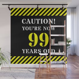 [ Thumbnail: 99th Birthday - Warning Stripes and Stencil Style Text Wall Mural ]