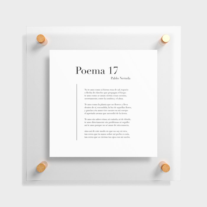Poema 17 de Pablo Neruda Floating Acrylic Print
