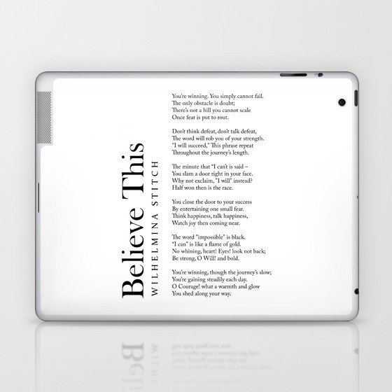 Believe This - Wilhelmina Stitch Poem - Literature - Typography Print 2 Laptop & iPad Skin