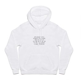 Perhaps This Is the Moment For Which You Were Created. -Esther 4:14 Hoody | Scandinavian, Modern, Minimalist, Simpleart, Homedecor, Typologiepaperco, Minimalposter, Typography, Black And White, Graphicdesign 