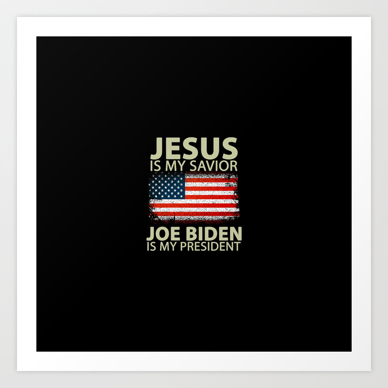jesus-is-my-savior-joe-biden-is-my-presi