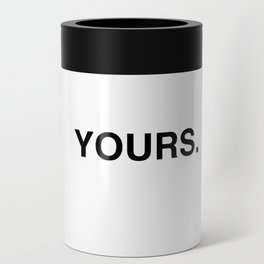 YOURS. Can Cooler
