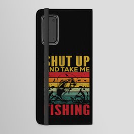 Shut up and take me fishing retro Fathers day 2022 Android Wallet Case