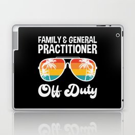  Family And General Practitioner Off Duty Summer Vacation Shirt Funny Vacation Shirts Retirement Laptop Skin