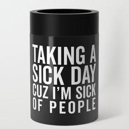 Sick Of People Funny Quote Can Cooler