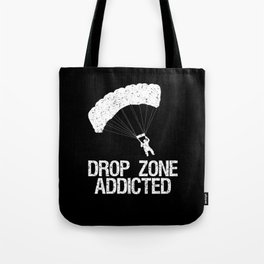 Drop Zone Addicted Skydiving Skydiver Funny Tote Bag