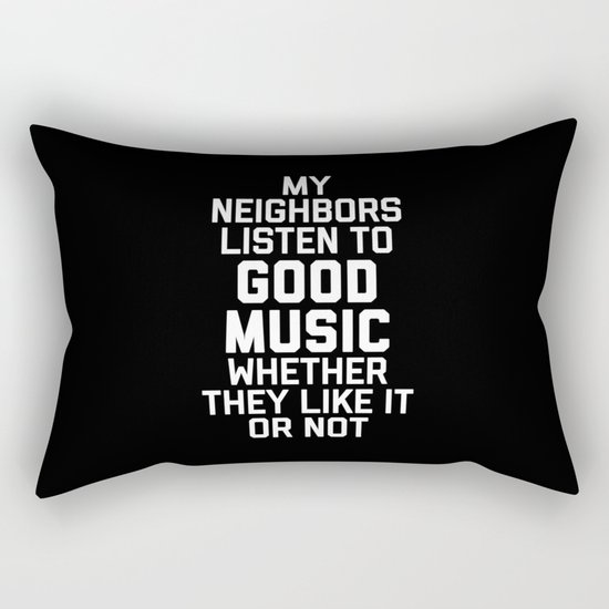 Listen To Music Funny Quote Rectangular Pillow