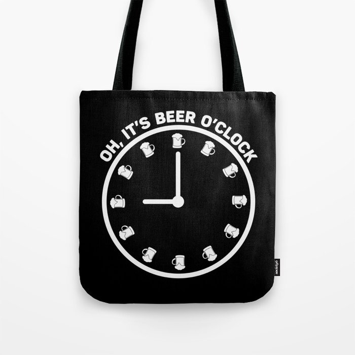 Oh It's Beer O'clock Funny Tote Bag