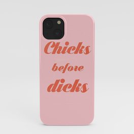 Chicks Before Dicks iPhone Case