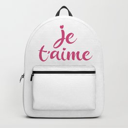 Je T'aime - I Love You - French Sayings Backpack