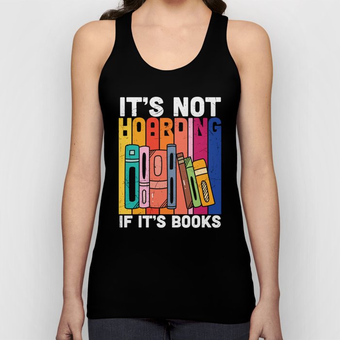 It's Not Hoarding If It's Books Tank Top