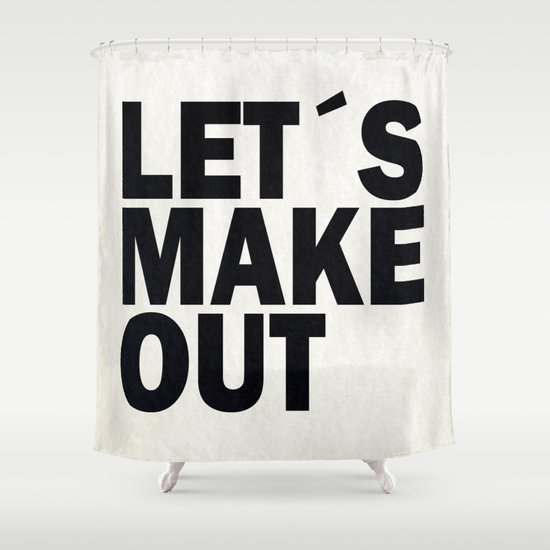 Let´s make out Shower Curtain