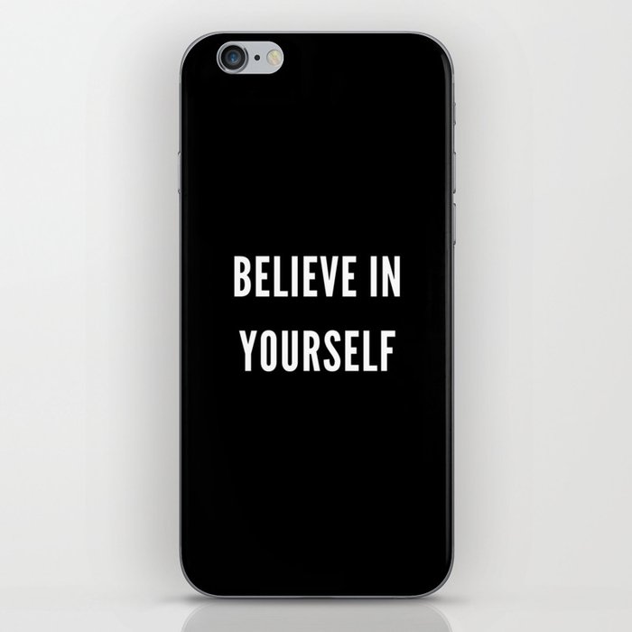 Believe in Yourself, Inspirational, Motivational, Empowerment, Mindset, Black and White iPhone Skin