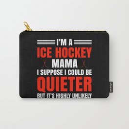 I'm an Ice Hockey Mama Ice hockey gifts Carry-All Pouch