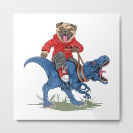 Pug riding dinosaur. Jurassic park. Perfect present for mom mother dad father friend him or her Metal Print