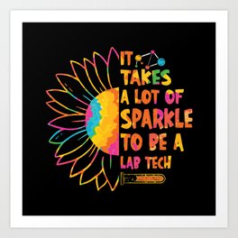 It Takes A Lot Of Sparkle Laboratory Technician Art Print