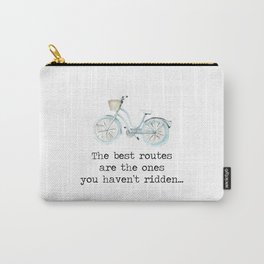 The Best Routes Are The Ones You Haven't Ridden - bike cyclist cycle quote motto Carry-All Pouch