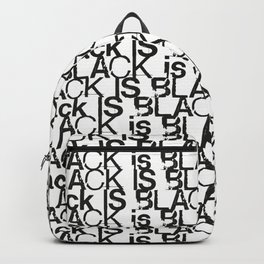 BlackBLACK is BLACK IS black is Backpack | Party, Africacivilrights, Rightsblack, Graphicdesign, Africanamerican, Quality, Quote, Monthequal, African, Americanblack 
