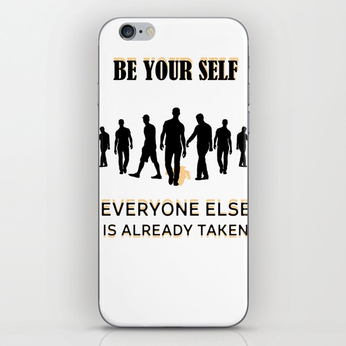  Be Your Self Everyone else is already taken iPhone Skin