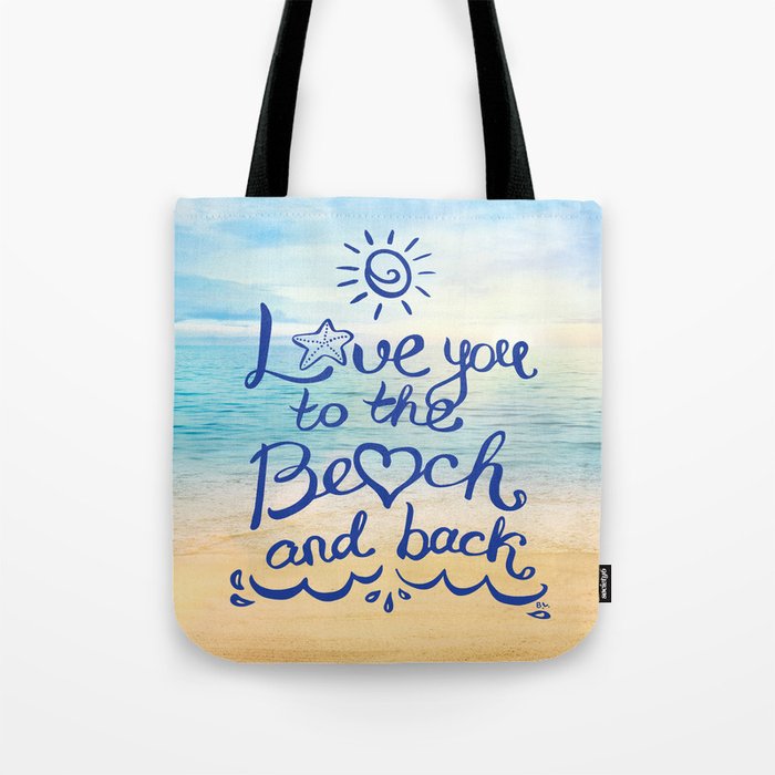Love you to the Beach and back Tote Bag
