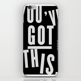 You've Got This  iPhone Skin