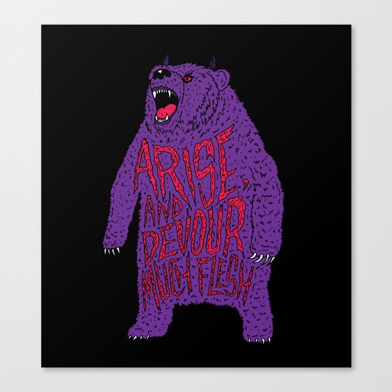 Arise and Devour Much Flesh Canvas Print