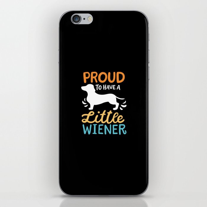 Proud To Have A Little Wiener iPhone Skin