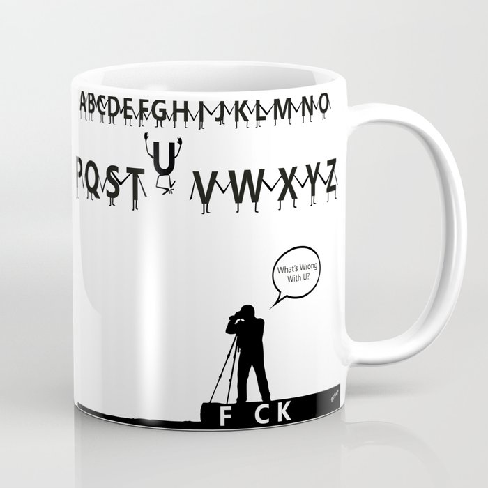 FCK - What's Wrong With U Coffee Mug