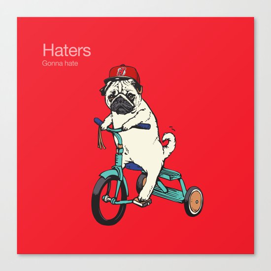 Haters gonna hate NJ Canvas Print