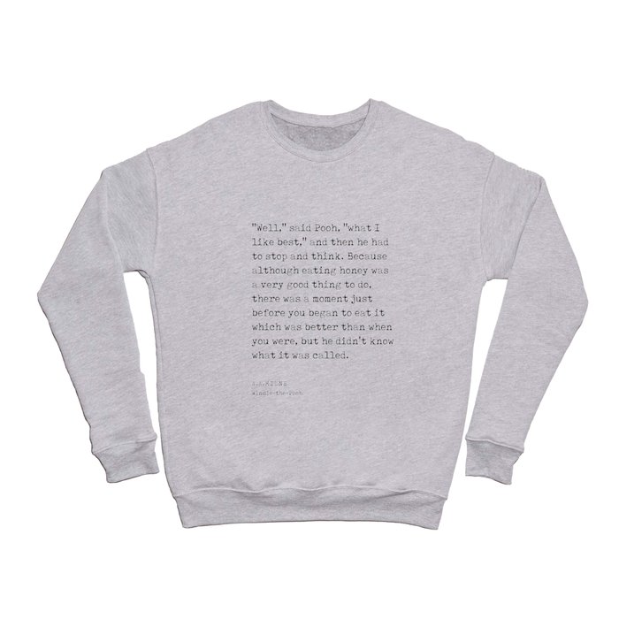 A A Milne Quote 05 - What I Like Best - Literature - Typewriter Print Crewneck Sweatshirt