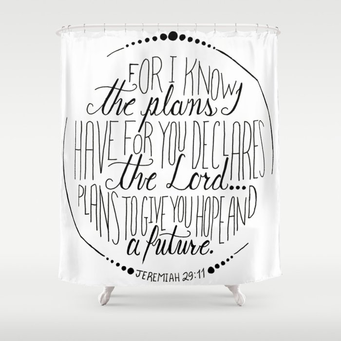 Hand Written Typography Of Jeremiah 29 11 Shower Curtain By