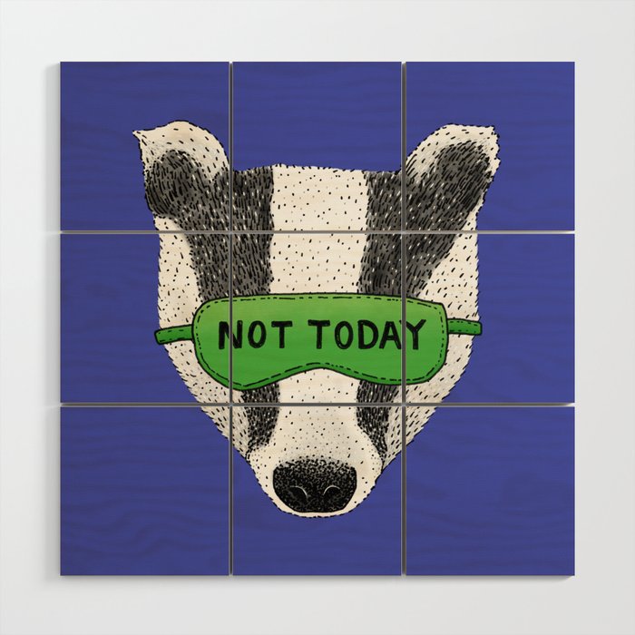 Not Today Badger Wood Wall Art