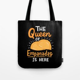The Queen Of Empanadas Is Here Tote Bag