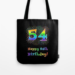 [ Thumbnail: 54th Birthday - Fun Rainbow Spectrum Gradient Pattern Text, Bursting Fireworks Inspired Background Tote Bag ]