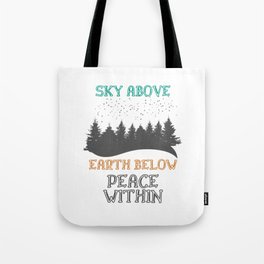 Sky Above Earth Below Peace Within Tote Bag