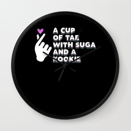  A Cup Of Tae With Suga And A Kookie Wall Clock