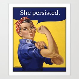 Rosie the Riveter She Persisted Art Print