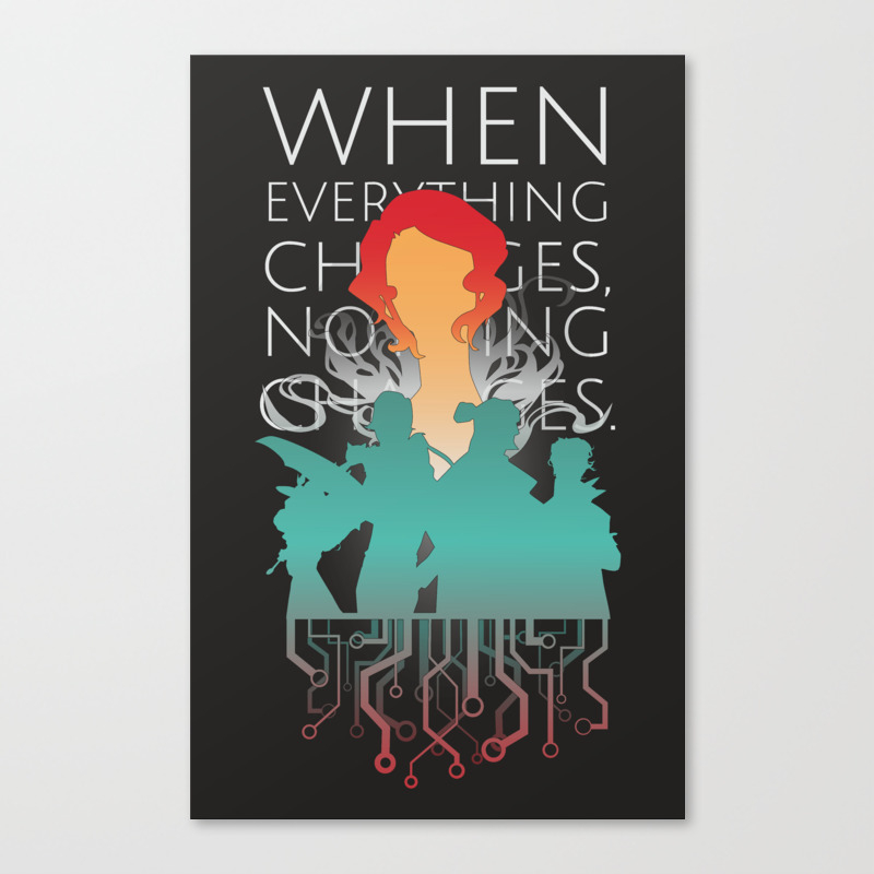 When Everything Changes Nothing Changes Canvas Print By Agustindesigner Society6
