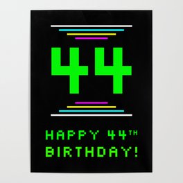 [ Thumbnail: 44th Birthday - Nerdy Geeky Pixelated 8-Bit Computing Graphics Inspired Look Poster ]