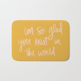 I’m So Glad You Exist In The World (Yellow) Bath Mat | Graphicdesign, Motivational, Happyquote, Digital, Handwrittenquote, Encouragingwords 