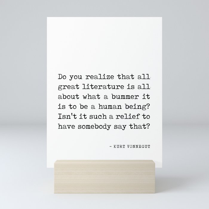 What a bummer it is to be a human being - Kurt Vonnegut Quote - Literature - Typewriter Print Mini Art Print