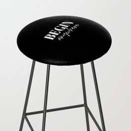 Begin, Anywhere, Typography, Empowerment, Motivational, Inspirational, Black and white Bar Stool