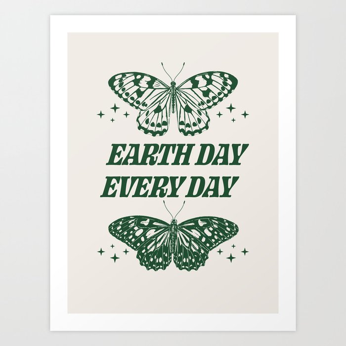 Earth Day Every Day Art Print