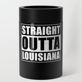 Straight Outta Louisiana Can Cooler