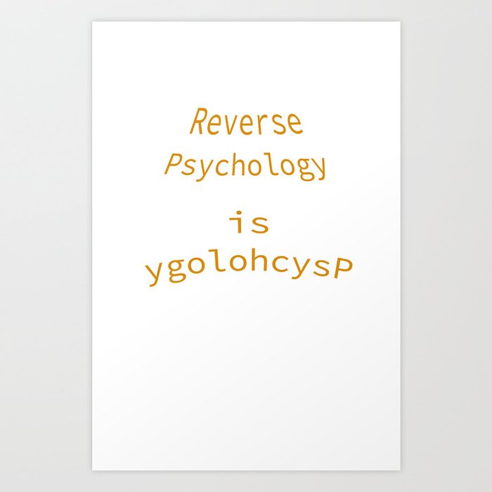 Reverse Psychology is ygolohcysP Art Print