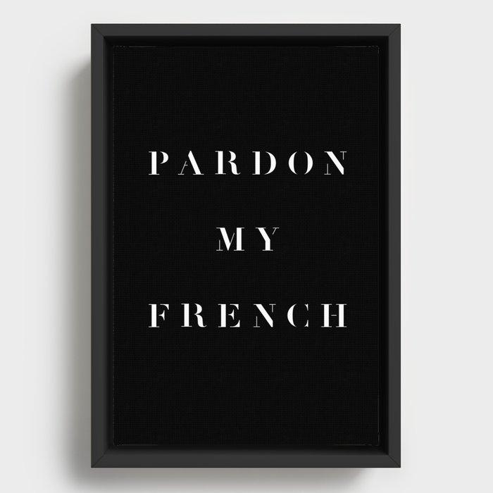 Pardon my French black Framed Canvas
