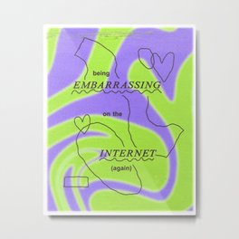 being embarrassing on the internet (again) Metal Print | Typography, Illustration, Spooky, Paper, Purple, Green, Marble, Wiggly, Collage, Heart 