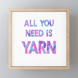 All You Need is Yarn  Framed Mini Art Print