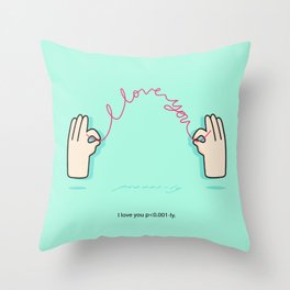 I love you p<0.001-ly. Throw Pillow